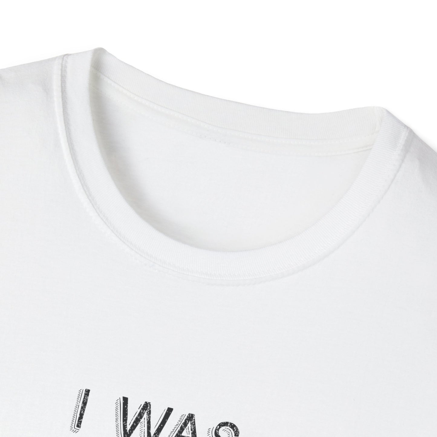 I Was Normal T-Shirt