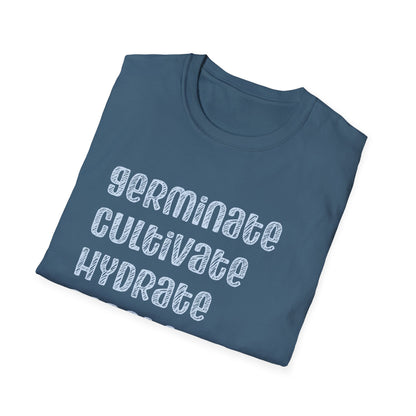 Germinate Cultivate Hydrate Aerate Propagate T-Shirt