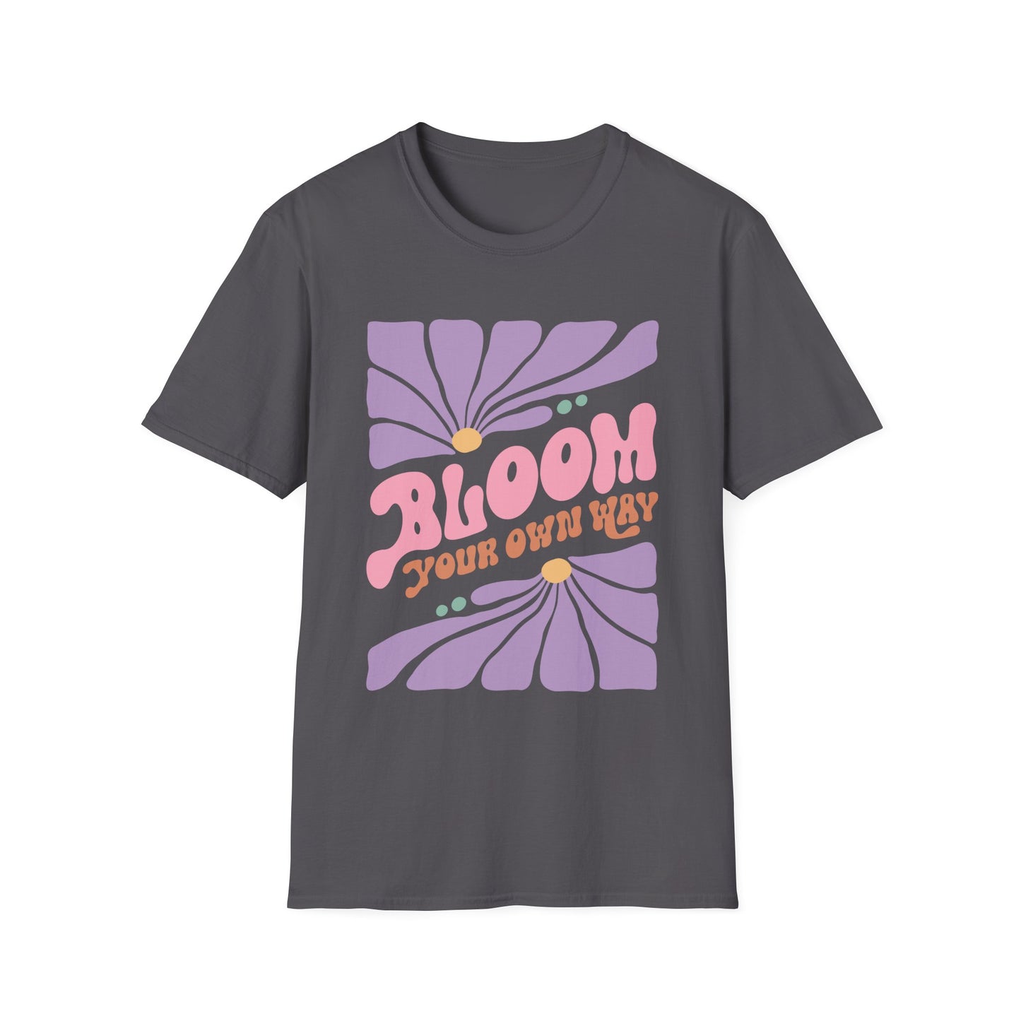 Bloom Your Own Way T-Shirt