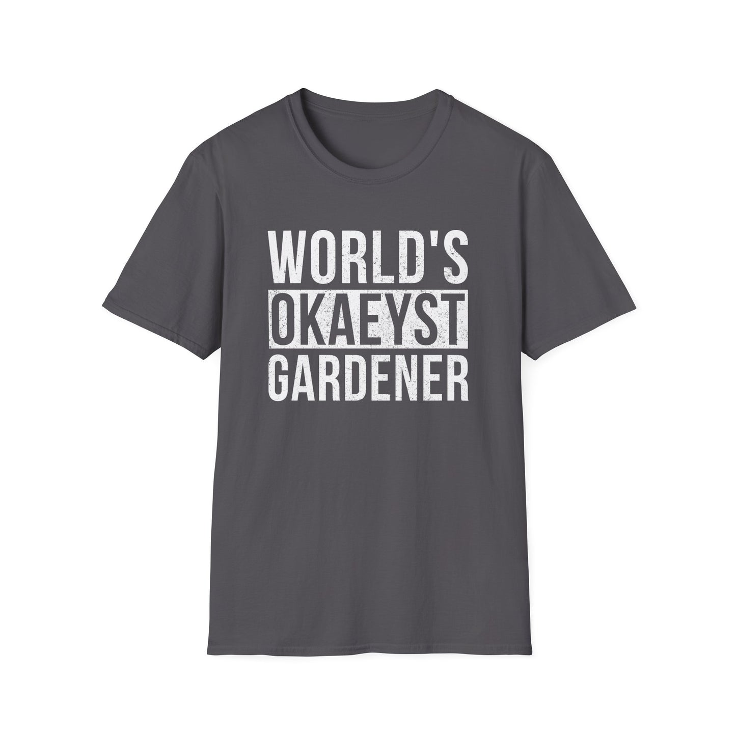 World's Okaeyst Gardener T-Shirt