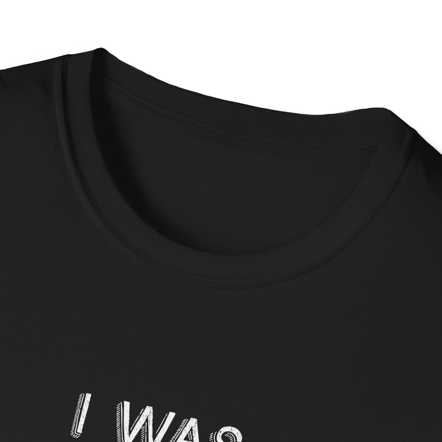 I Was Normal T-Shirt