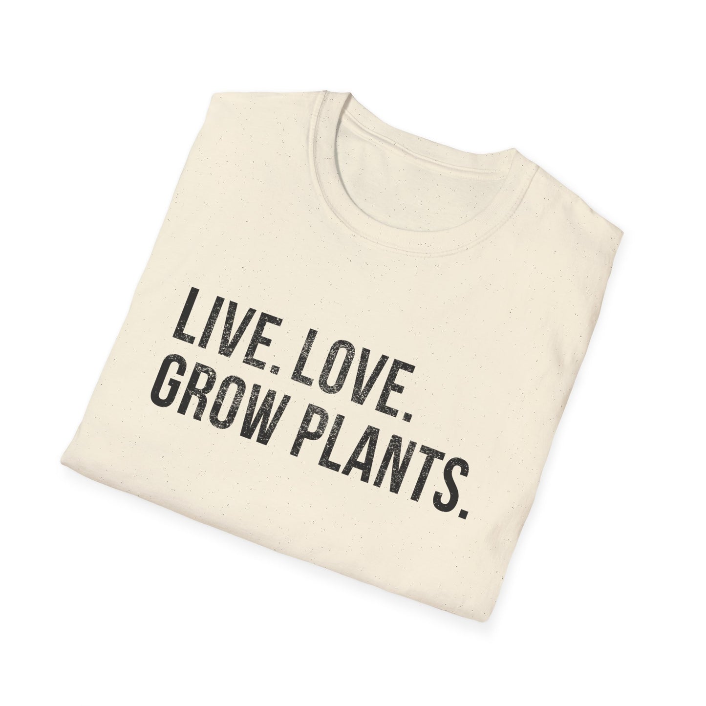 Live Love Grow Plants T-Shirt