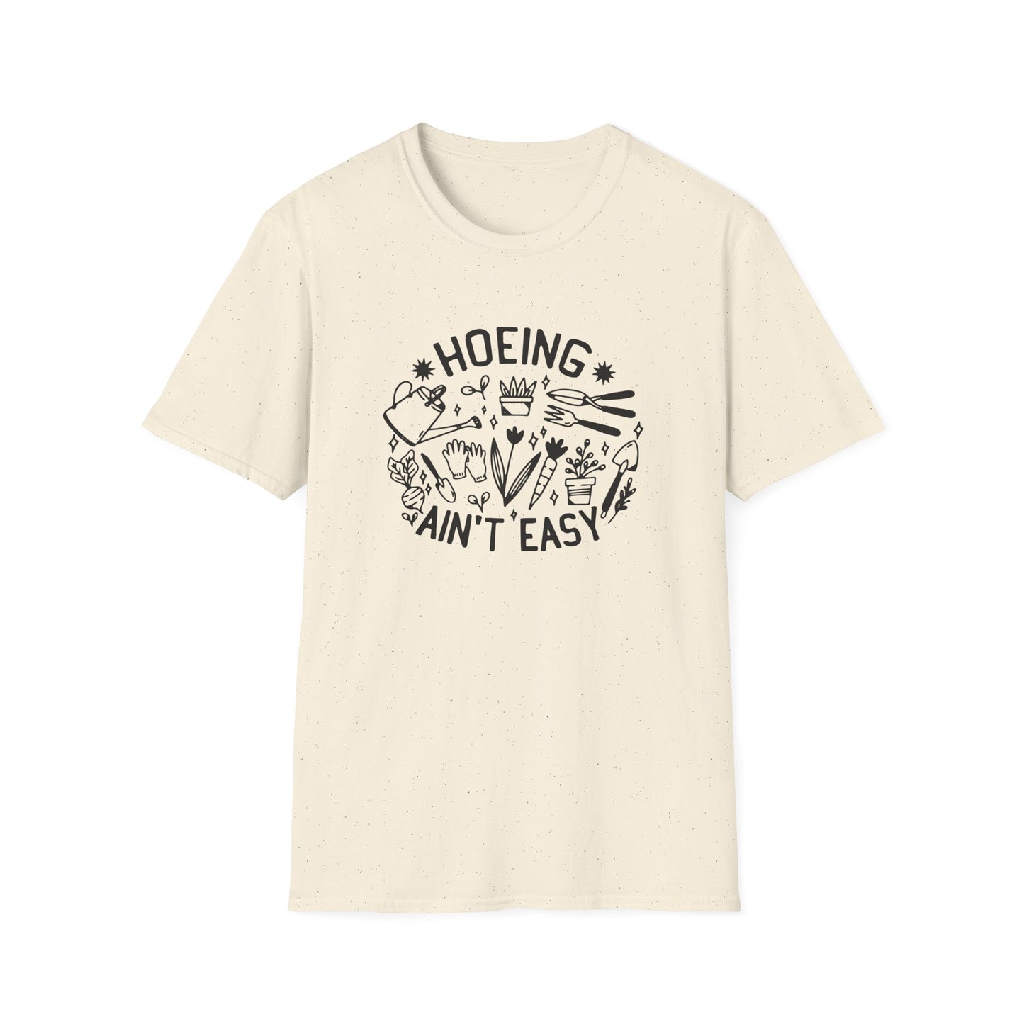 Hoeing Ain't Easy Gardening T-Shirt