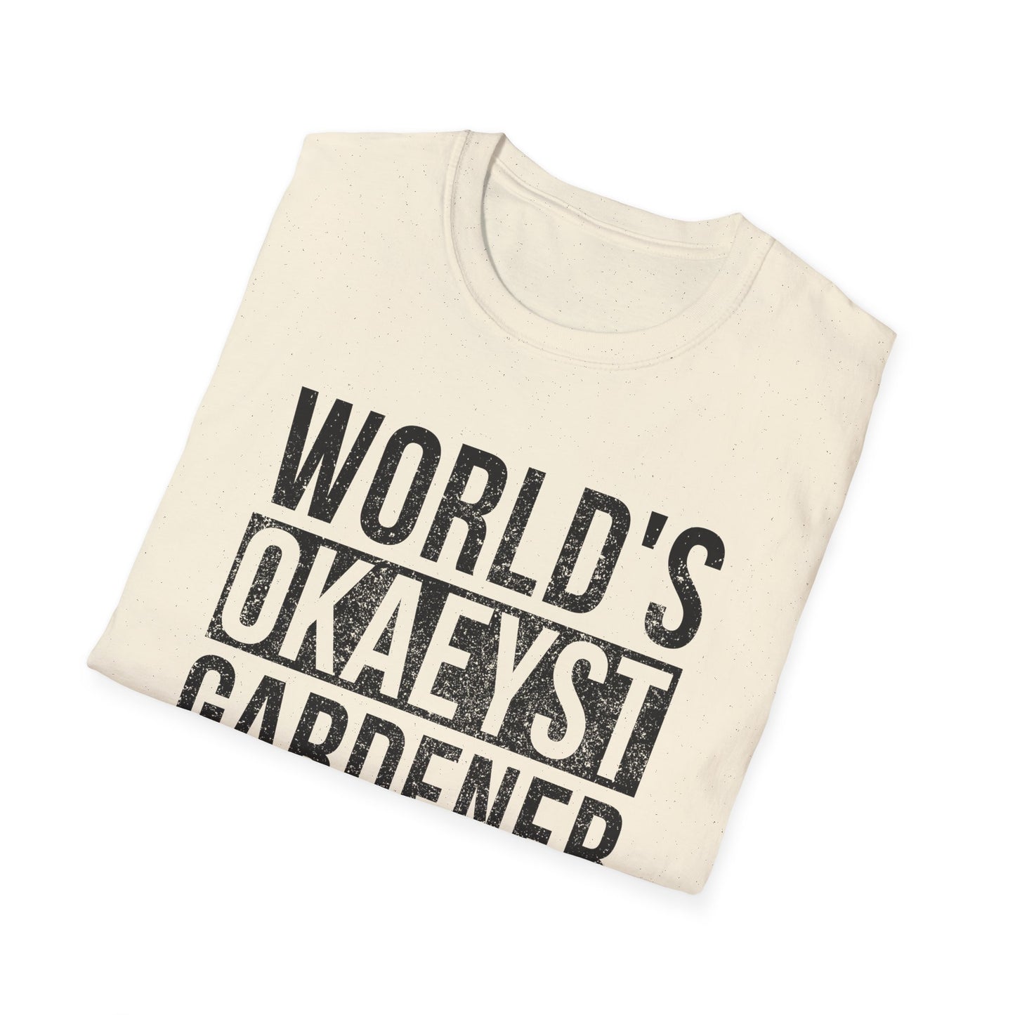 World's Okaeyst Gardener T-Shirt