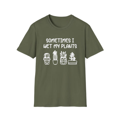 Sometimes I Wet My Plants T-Shirt