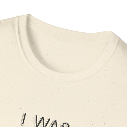 I Was Normal T-Shirt