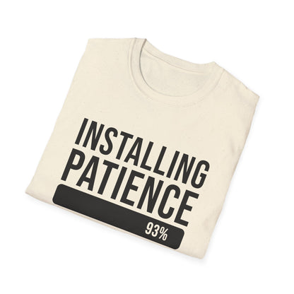 Installing Patience Propagating T-Shirt