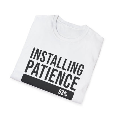 Installing Patience Propagating T-Shirt