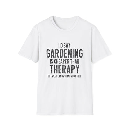 Gardening Is Cheaper Than Therapy T-Shirt