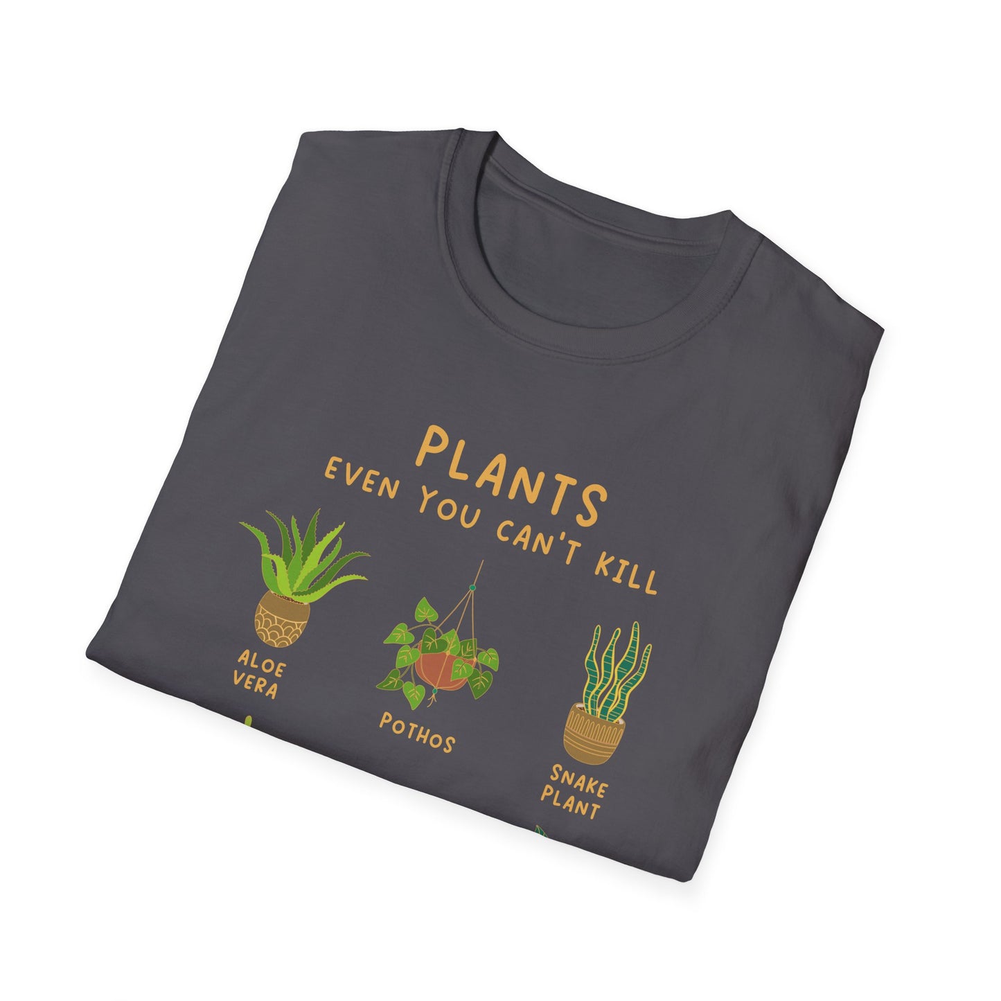 Plants Even You Can't Kill T-Shirt