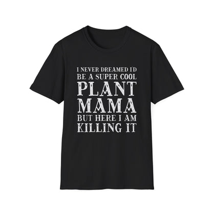 Super Cool Plant Mama T-Shirt