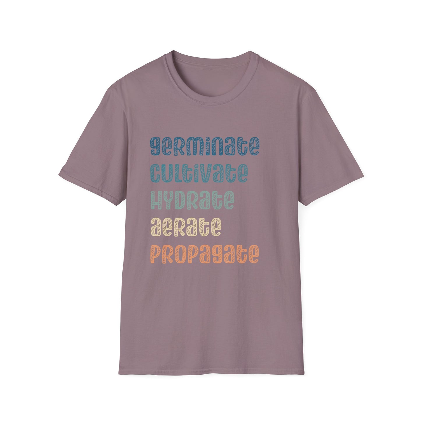 Germinate Cultivate Hydrate Aerate Propagate T-Shirt