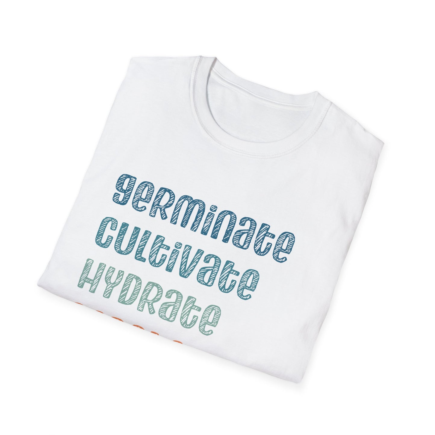 Germinate Cultivate Hydrate Aerate Propagate T-Shirt