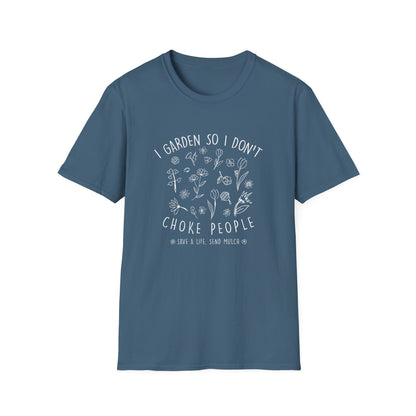 I Garden So I Don't Choke People T-Shirt