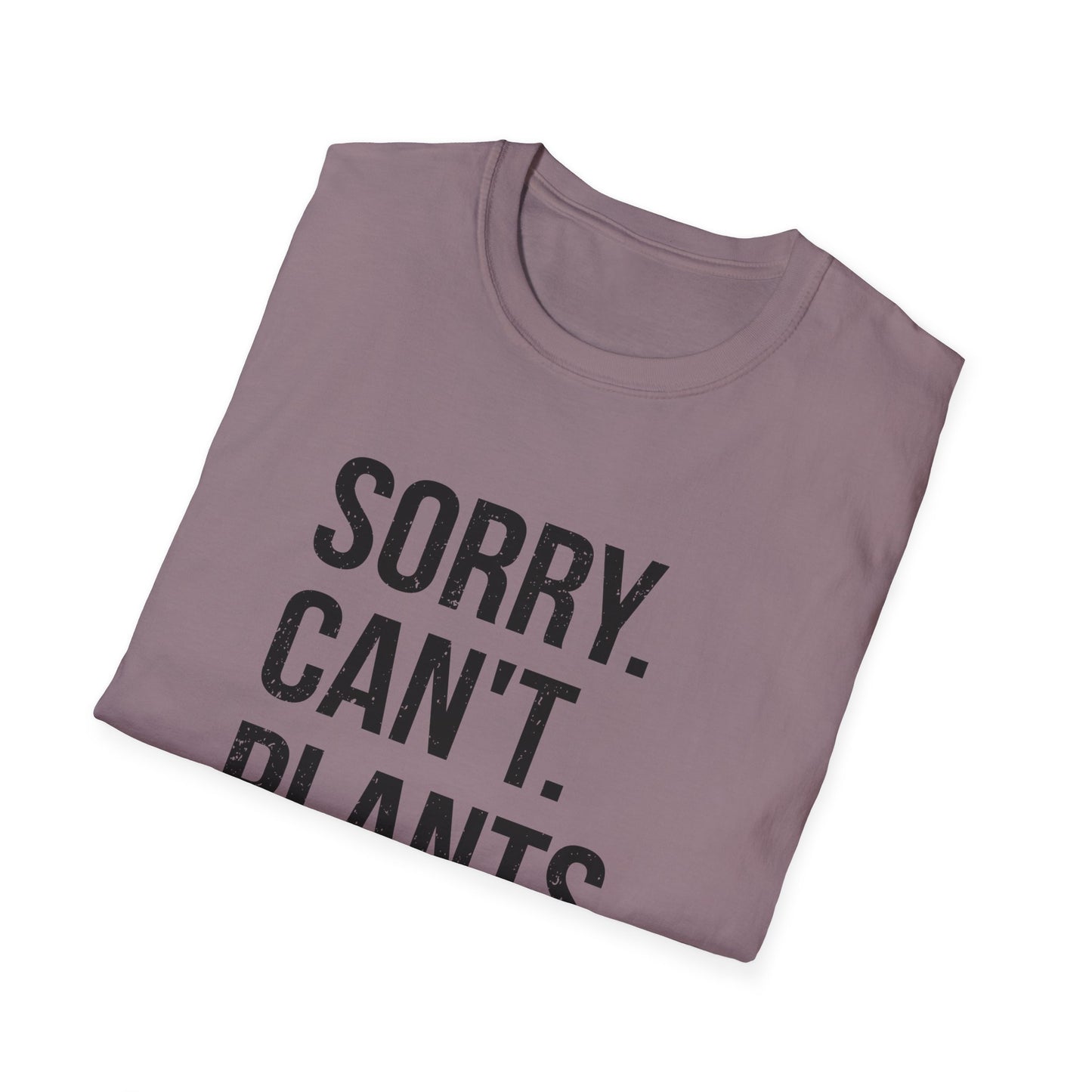 Sorry Can't Plants Bye T-Shirt