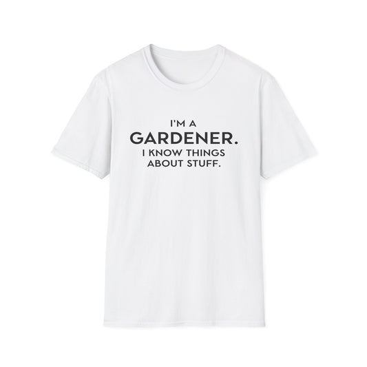 I'm A Gardener T-Shirt